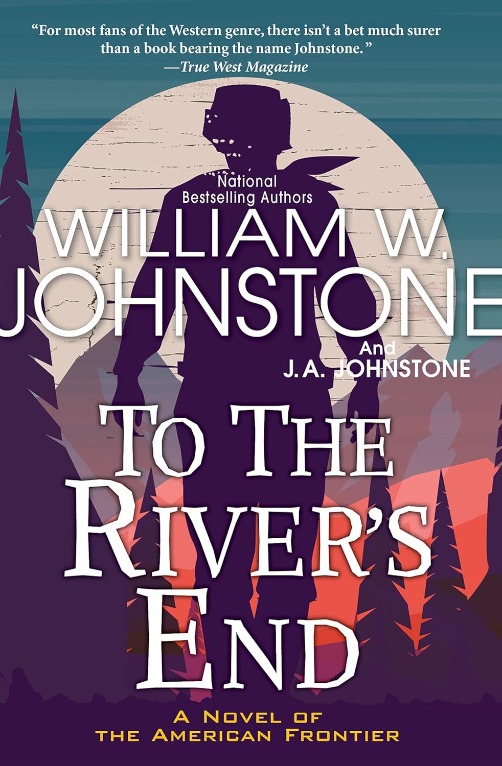 To the River's End: A Thrilling Western Novel of the American Frontier (To the River's End) - Corrections Bookstore