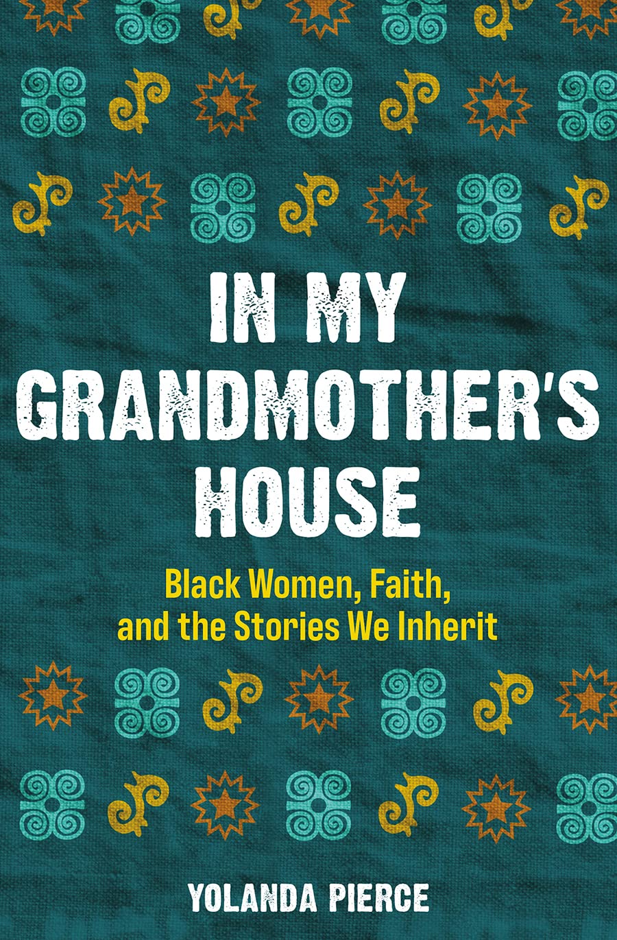 In My Grandmother's House: Black Women, Faith, and the Stories We Inherit - Corrections Bookstore