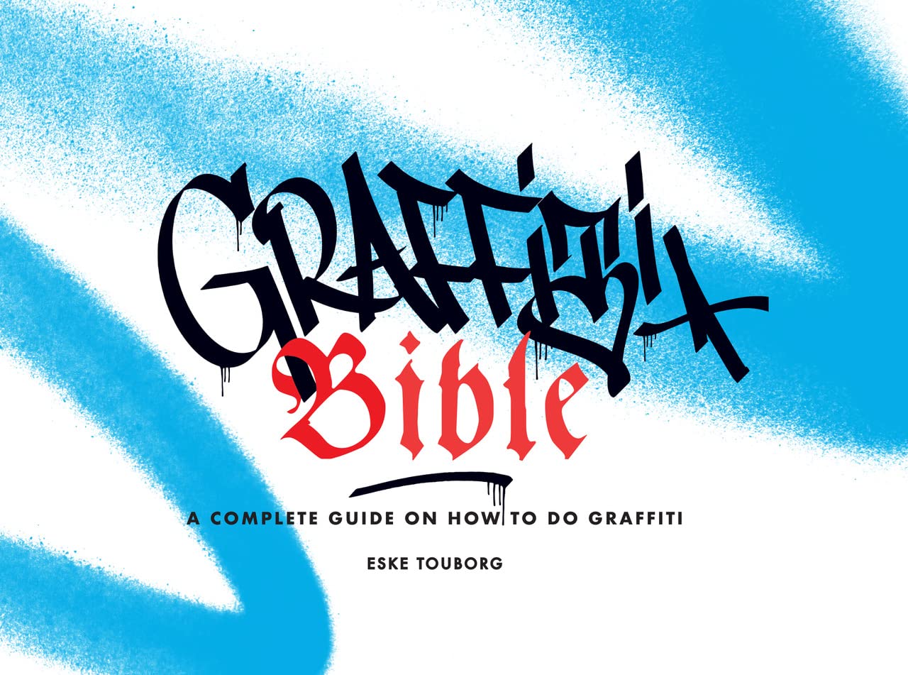Graffiti Bible: A Complete Guide on How to Do Graffiti - Corrections Bookstore