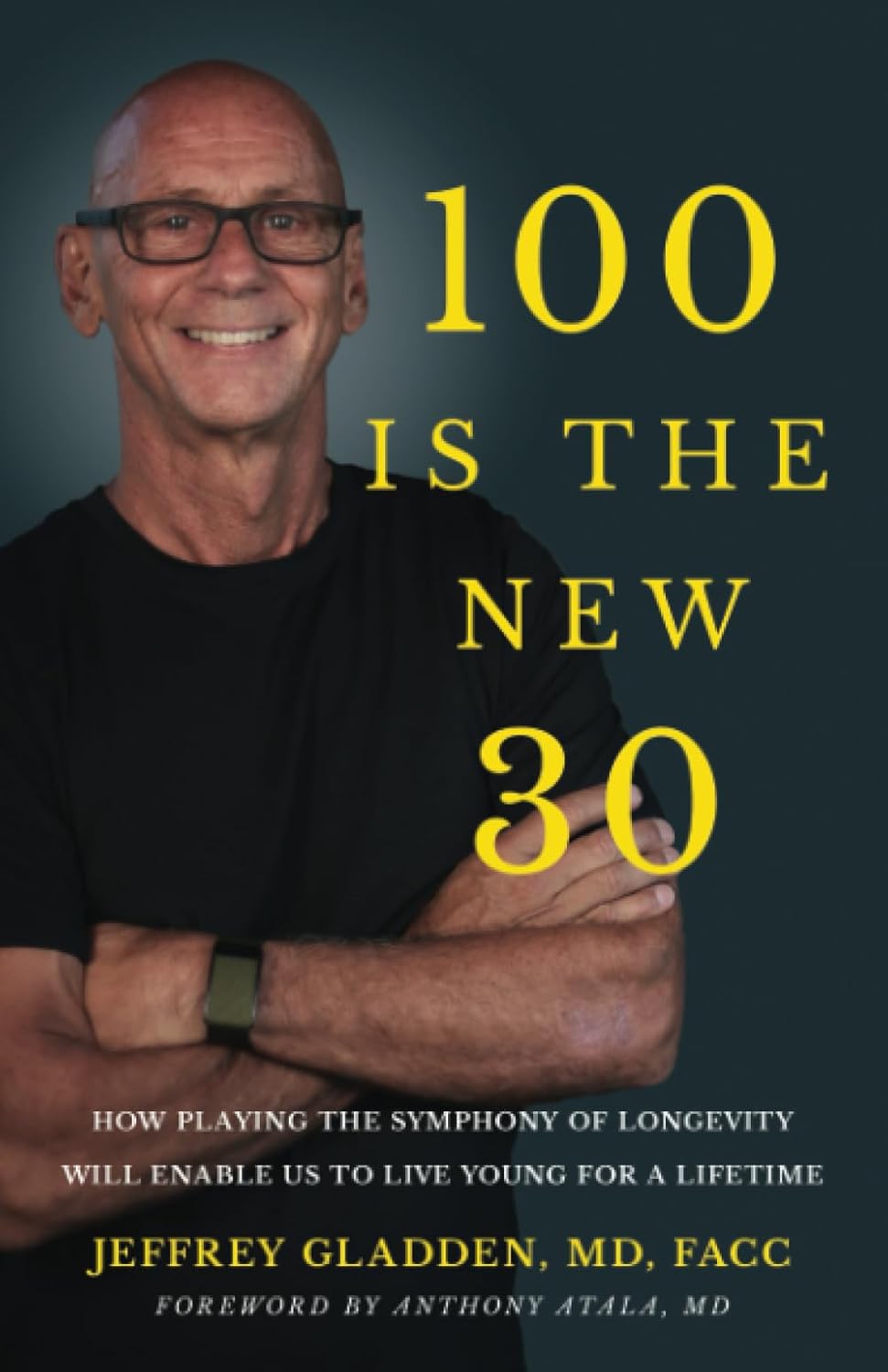 100 Is the New 30: How Playing the Symphony of Longevity Will Enable Us to Live Young for a Lifetime - Corrections Bookstore