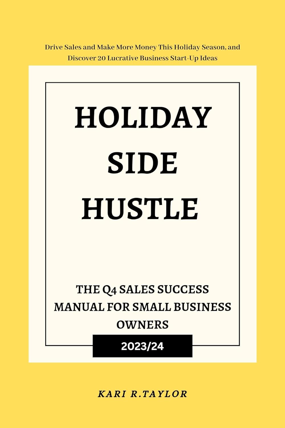 HOLIDAY SIDE HUSTLE : The Q4 Sales Success Manual for Small Business Owners - Corrections Bookstore