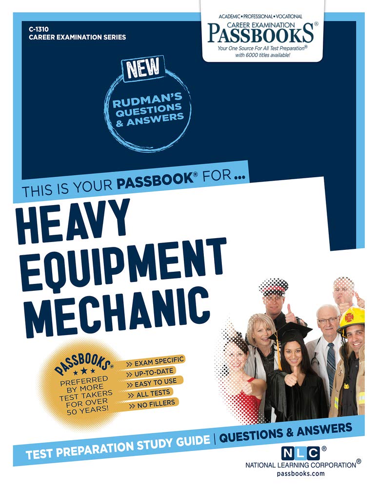 Heavy Equipment Mechanic (C-1310): Passbooks Study Guide (1310) (Career Examination Series) - Corrections Bookstore