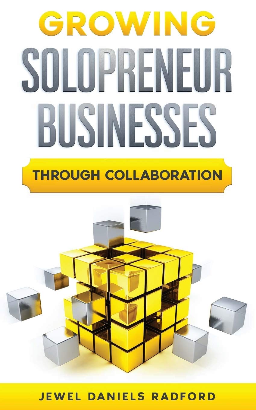 Growing Solopreneur Businesses Through Collaboration SureShot Books Publishing LLC
