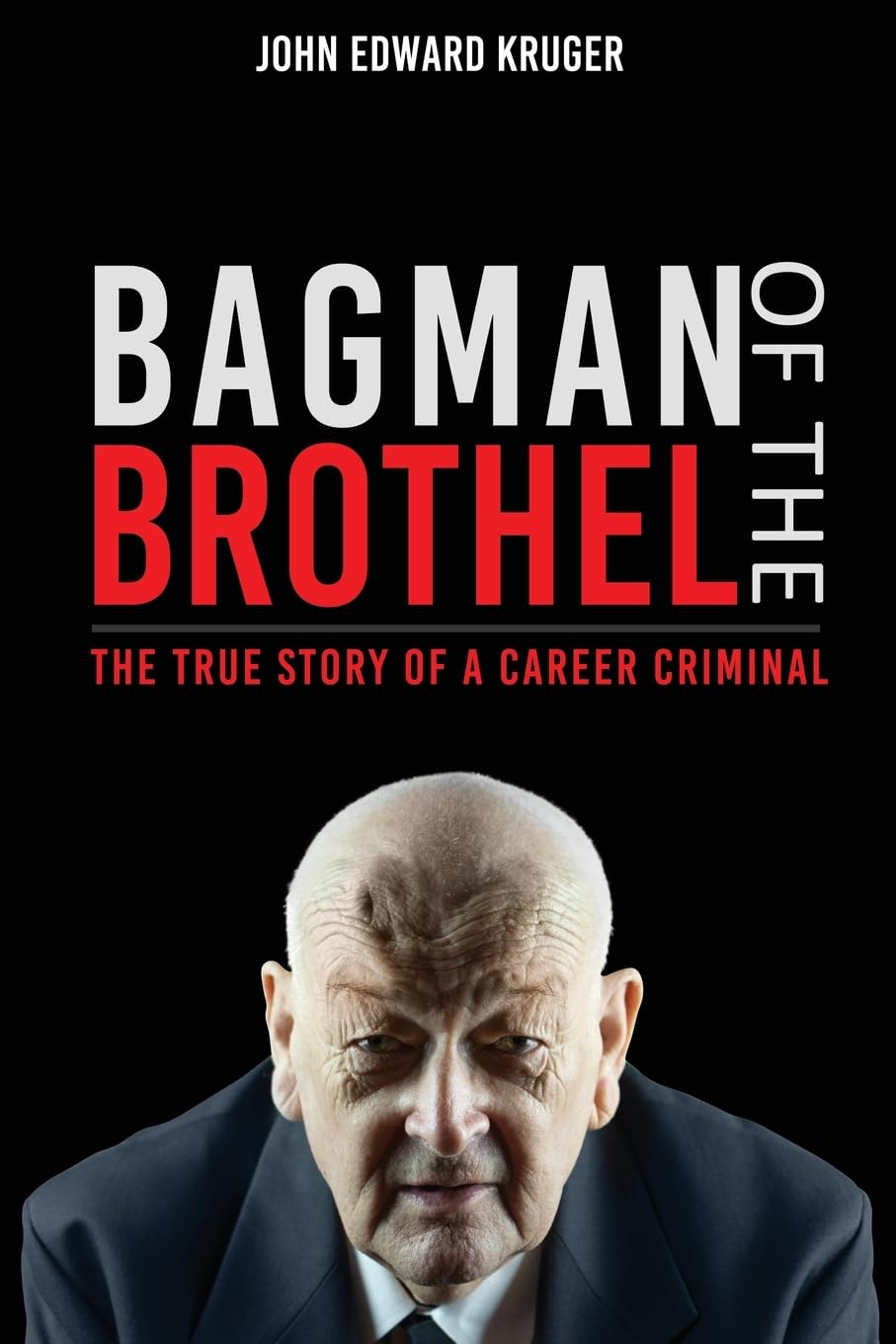 Bagman of the Brothel: The True Story of a Career Criminal - Corrections Bookstore