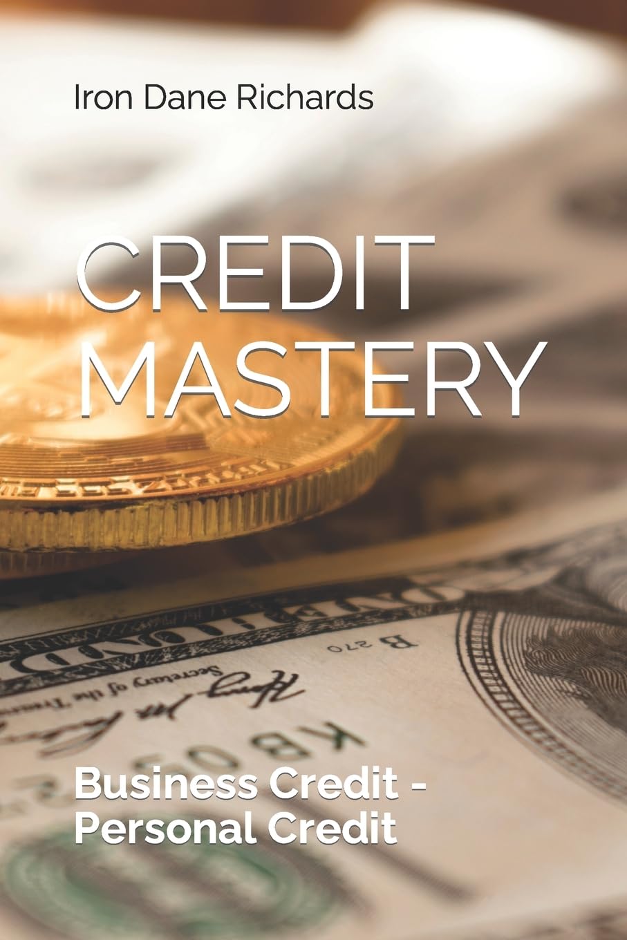Credit Mastery: Business Credit - Personal Credit - Corrections Bookstore