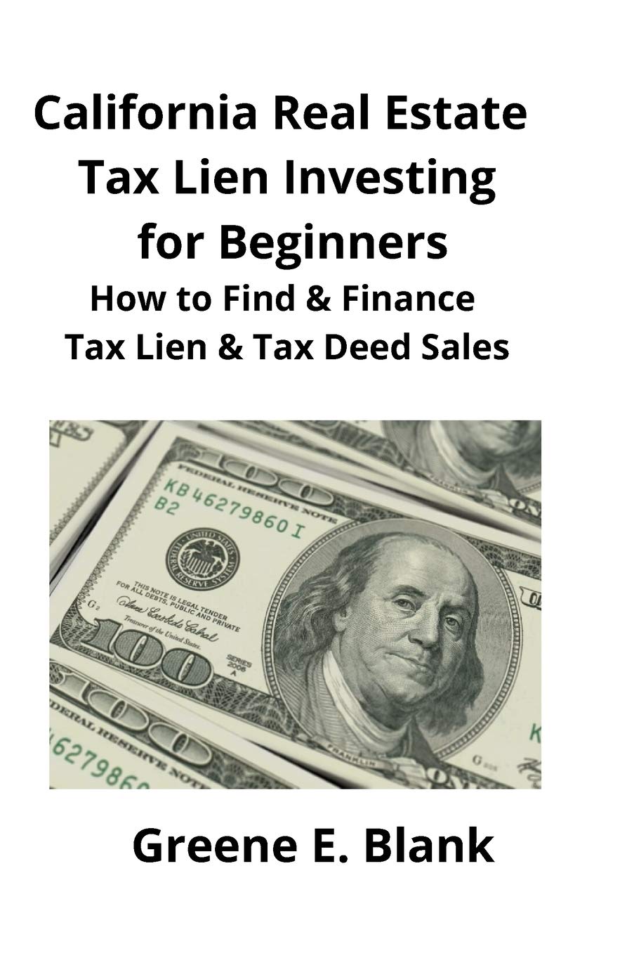 California Real Estate Tax Lien Investing for Beginners: Secrets to Find, Finance & Buying Tax Deed & Tax Lien Properties - Corrections Bookstore