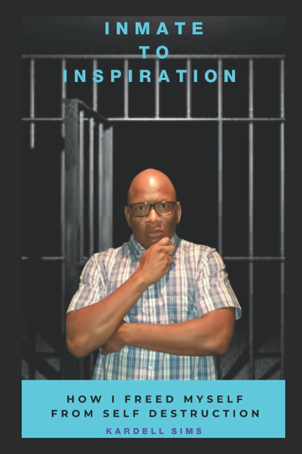 Inmate to Inspiration: How I freed myself from self-destruction- Corrections Bookstore