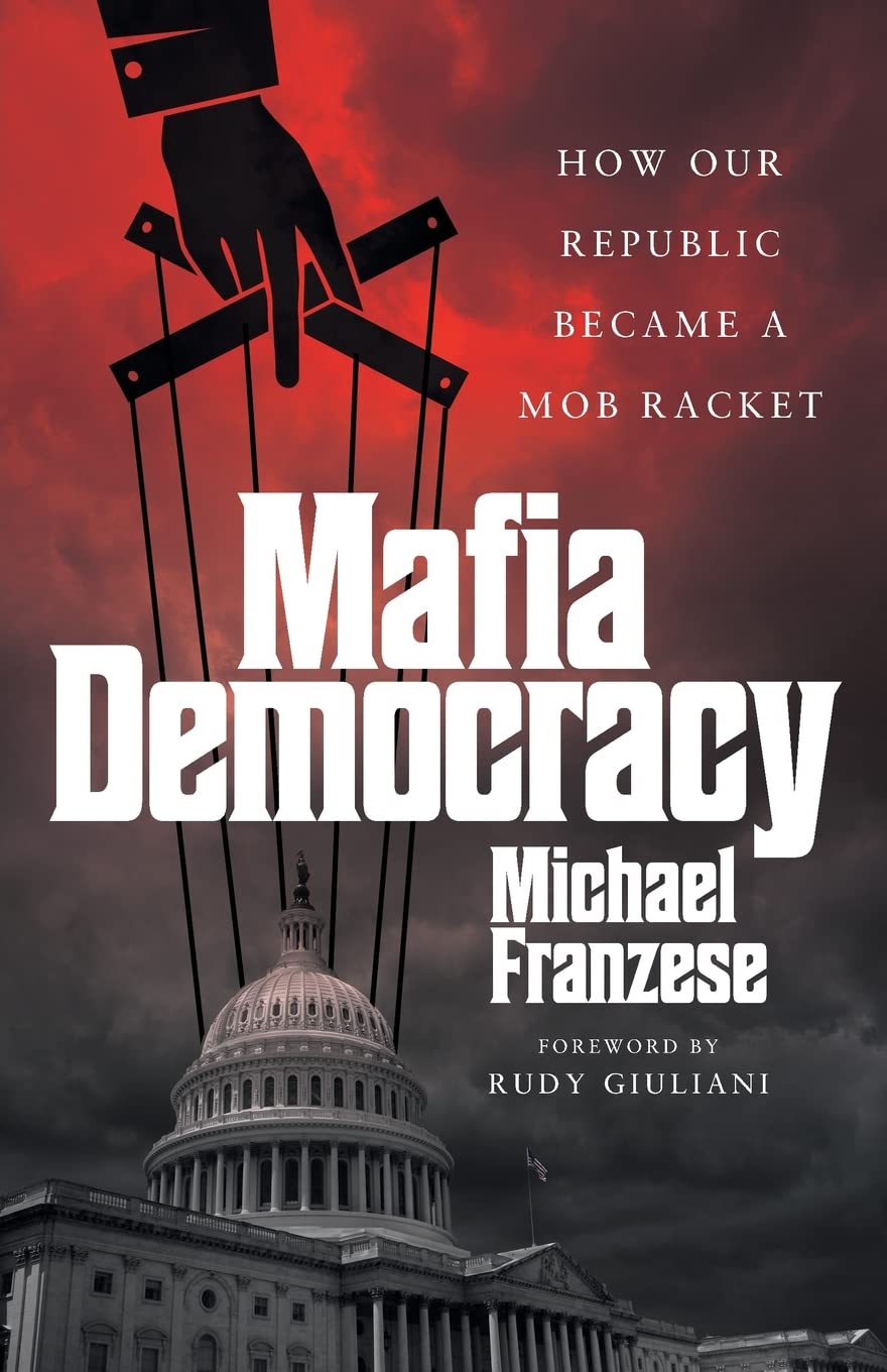 Mafia Democracy: How Our Republic Became a Mob Racket - Corrections Bookstore