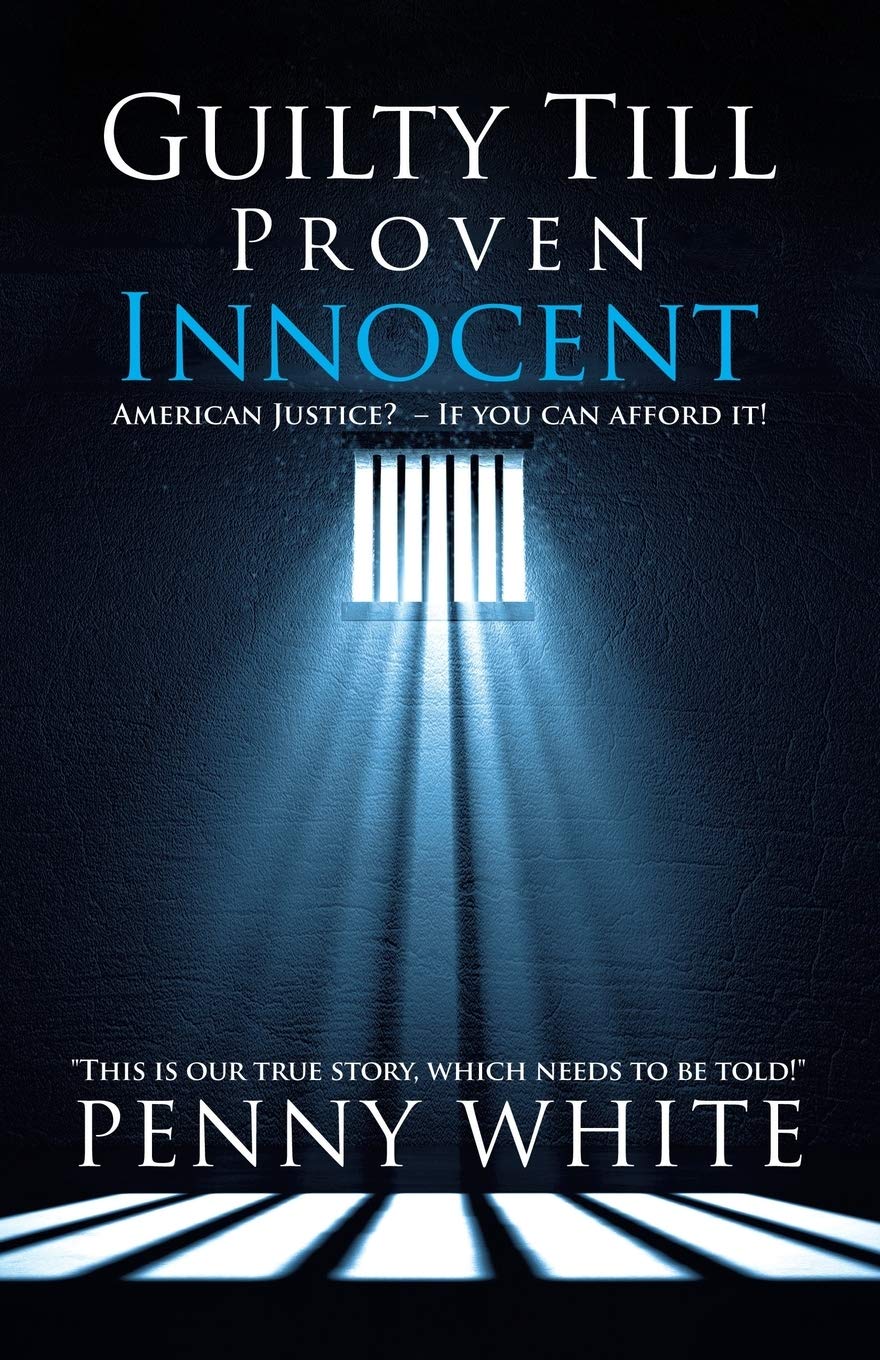 Guilty Till Proven Innocent: American Justice? – If you can afford it! - Corrections Bookstore