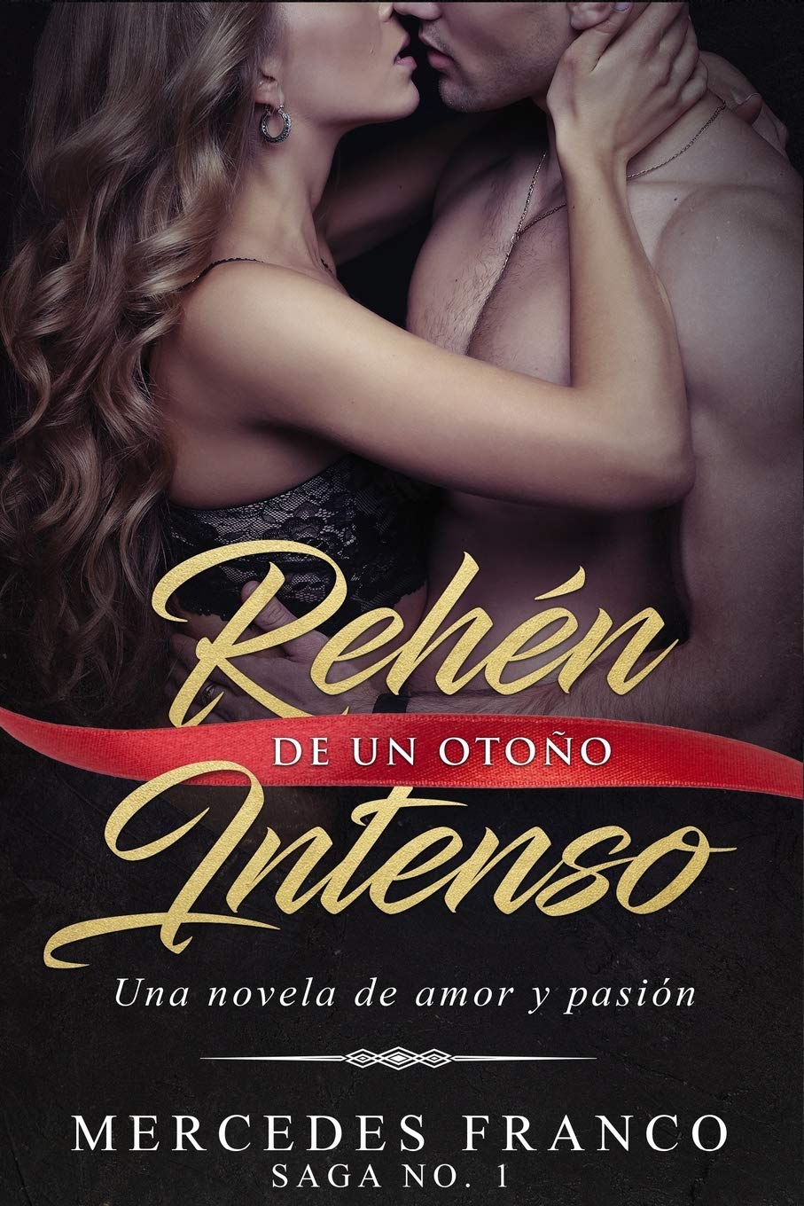 Rehén De Un Otoño Intenso. Saga No. 1: Una novela romántica que no podrás parar de leer (Spanish Edition) - Corrections Bookstore