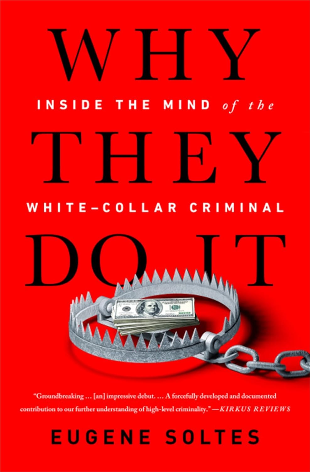 Why They Do It: Inside the Mind of the White-Collar Criminal - Corrections Bookstore