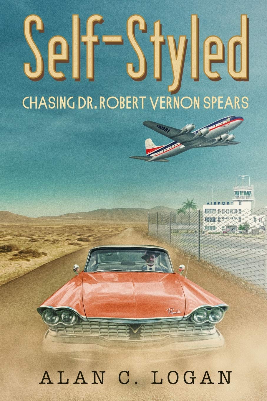 Self-Styled: Chasing Dr. Robert Vernon Spears - Corrections Bookstore