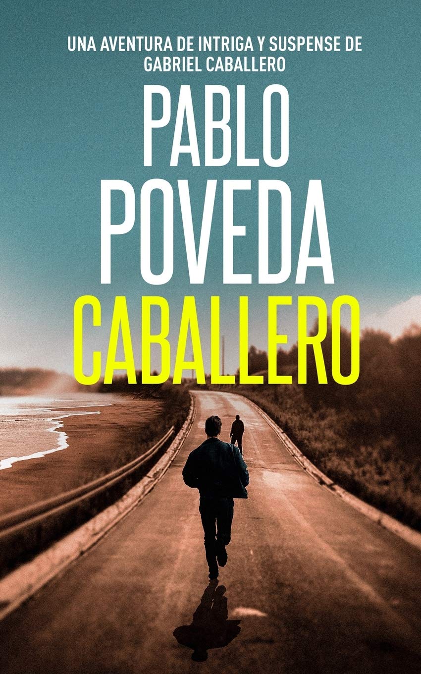 Caballero: Una aventura de intriga y suspense de Gabriel Caballero (Gabriel Caballero Crimen y Misterio) (Spanish Edition) - Corrections Bookstore