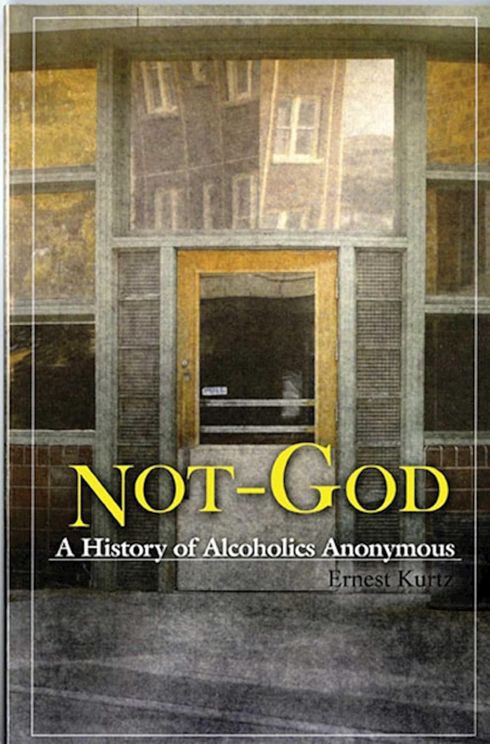 Not God: A History of Alcoholics Anonymous - Corrections Bookstore