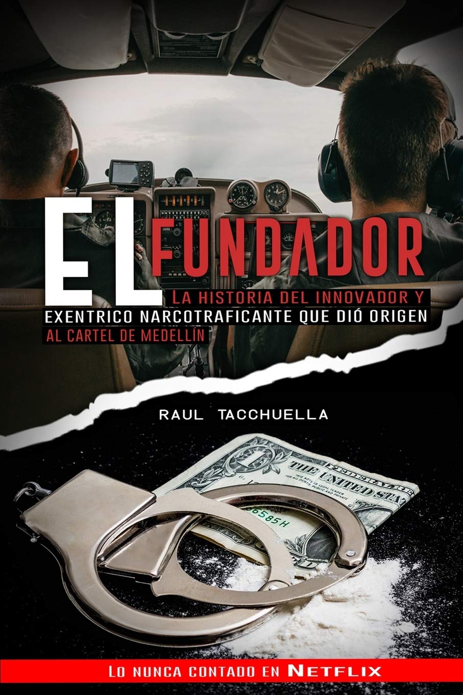 El Fundador: La Historia Del Innovador y Excéntrico Narcotraficante que dio origen al Cartel de Medellin - Corrections Bookstore