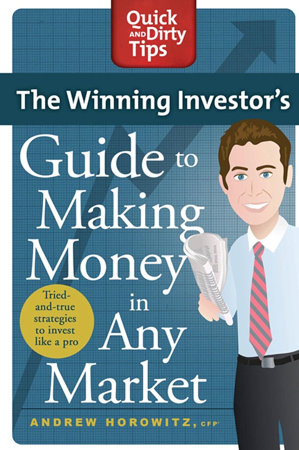 The Winning Investor's Guide to Making Money in Any Market: Tried and True Strategies to Invest Like a Pro (Quick & Dirty Tips) - Corrections Bookstore