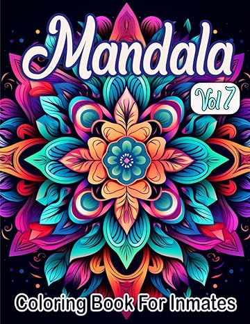 Mandala Coloring Book For Inmates Vol 7: 70 Coloring Pages For Adults With Beautiful Stress Relieving Designs for Relaxation, Mindfulness, Gift For Men Women In Jail And Mandala Lovers - Corrections Bookstore