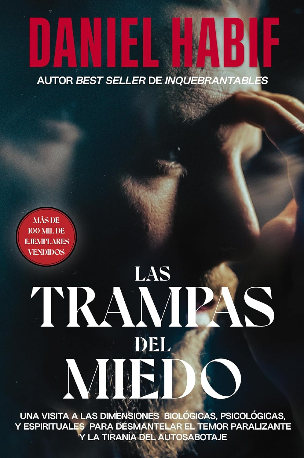 Las trampas del miedo: Una visita a las dimensiones biológicas, psicológicas y espirituales para desmantelar el temor paralizante y la tiranía del autosabotaje (Spanish Edition) - Corrections Bookstore