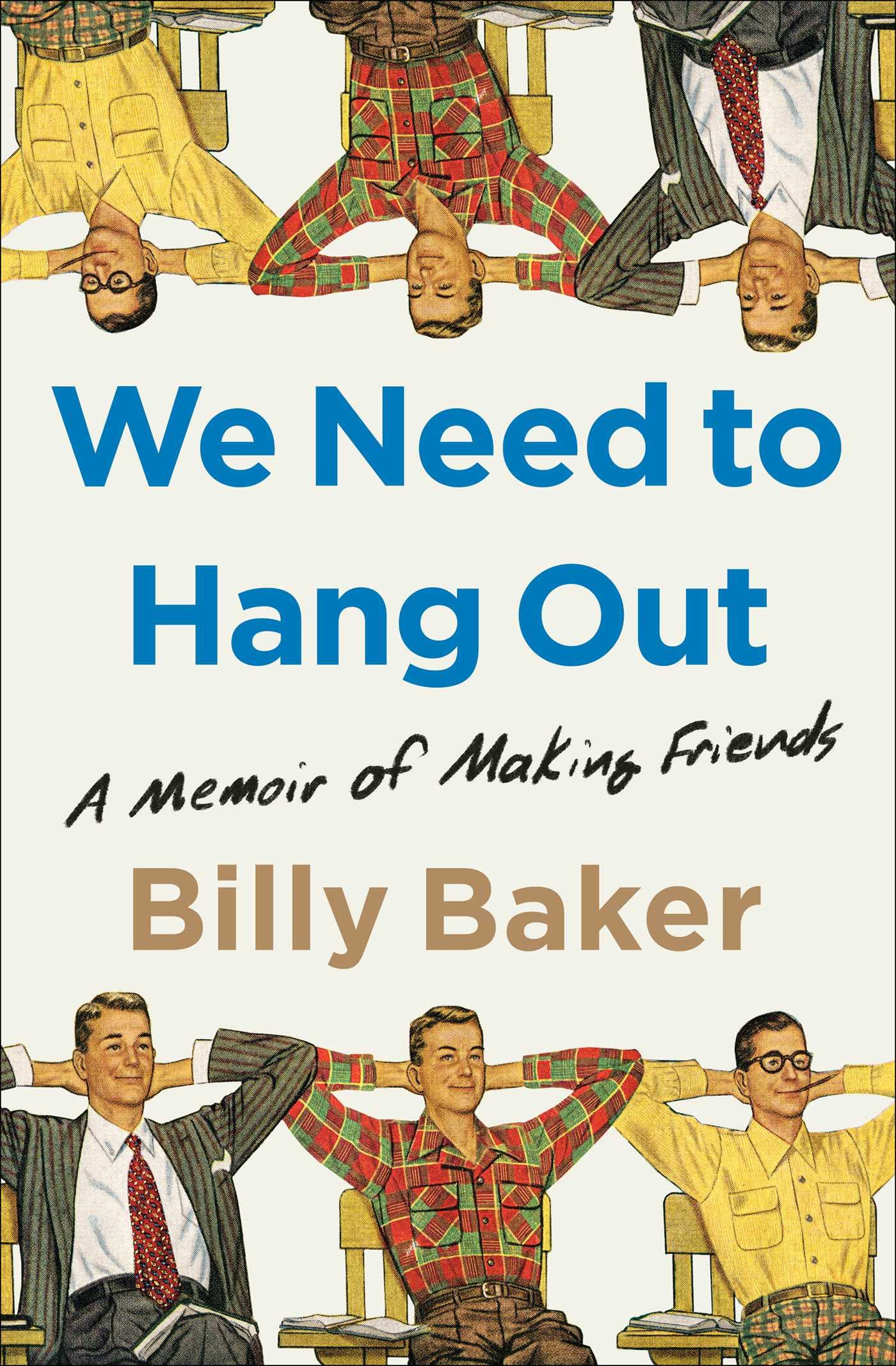 We Need to Hang Out: A Memoir of Making Friends - Corrections Bookstore