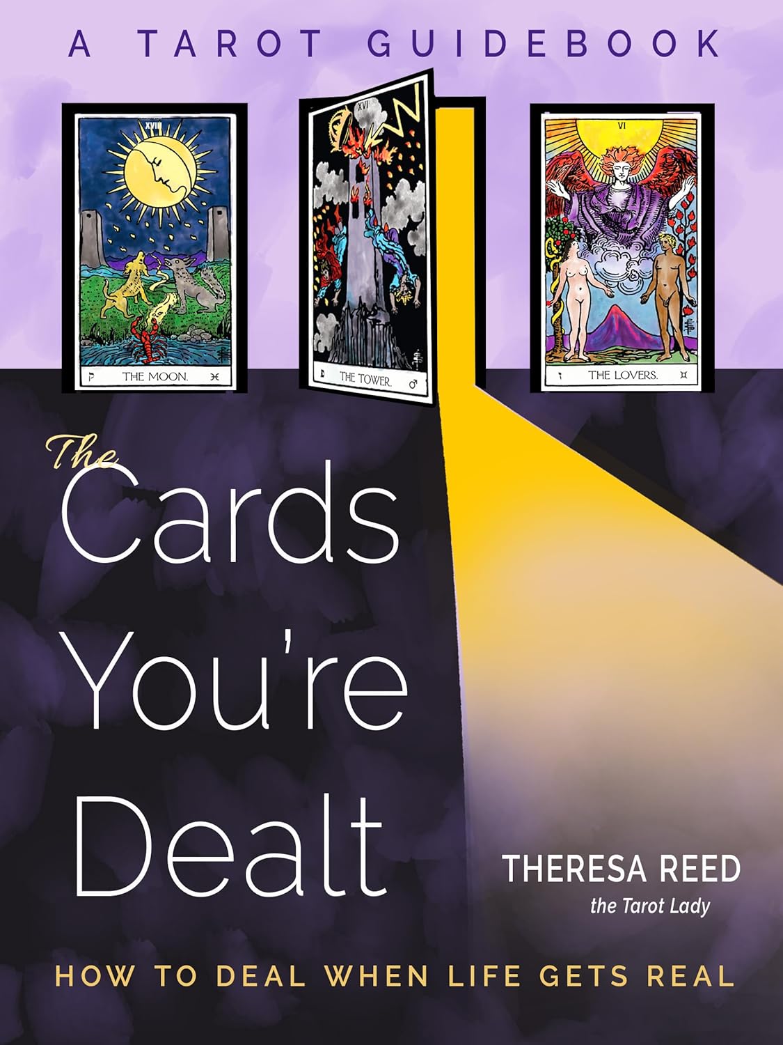 The Cards You're Dealt: How to Deal when Life Gets Real (A Tarot Guidebook) - Corrections Bookstore