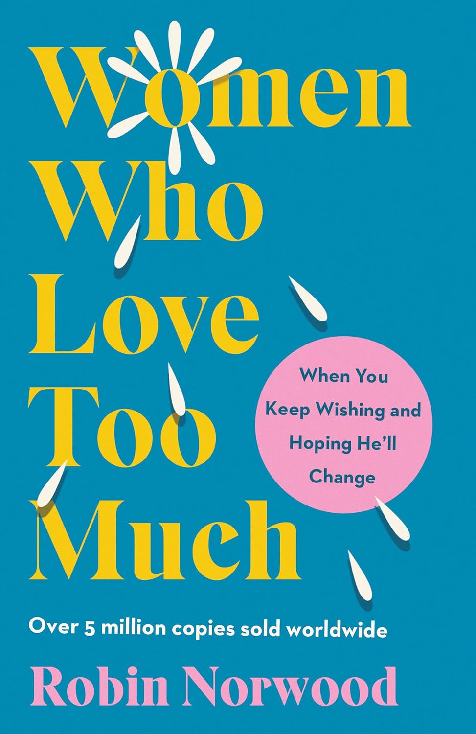 Women Who Love Too Much: When You Keep Wishing and Hoping He'll Change - Corrections Bookstore