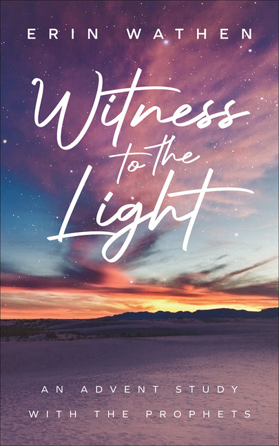 Witness to the Light by Wathen, Erin