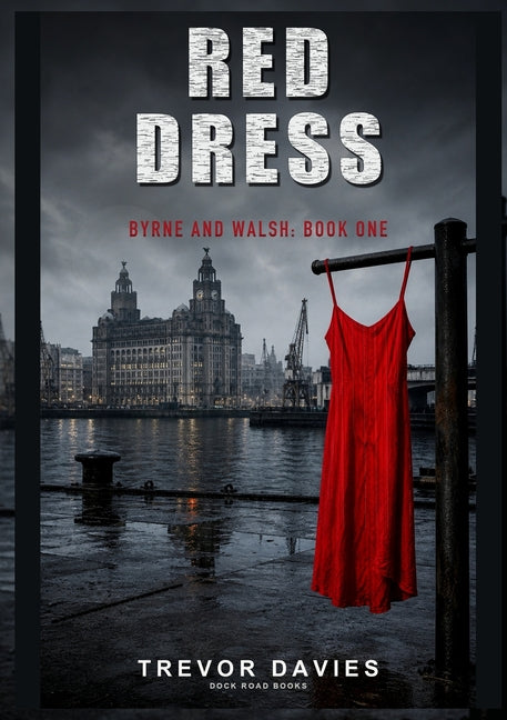 Red Dress: Byrne and Walsh Detectives by Davies, Trevor