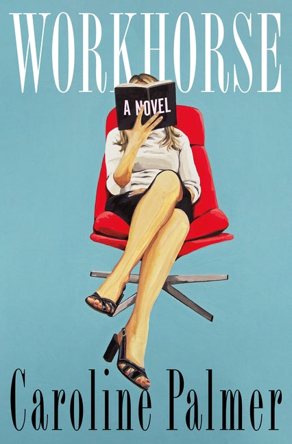 Workhorse by Palmer, Caroline