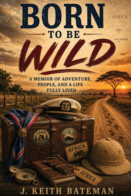 Born to Be Wild by Bateman, J. Keith