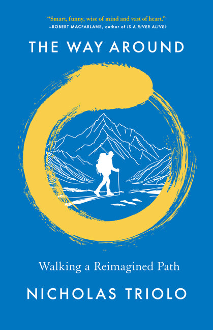 The Way Around: Walking a Reimagined Path by Triolo, Nicholas