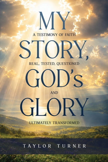 My Story, God's Glory by Turner, Taylor