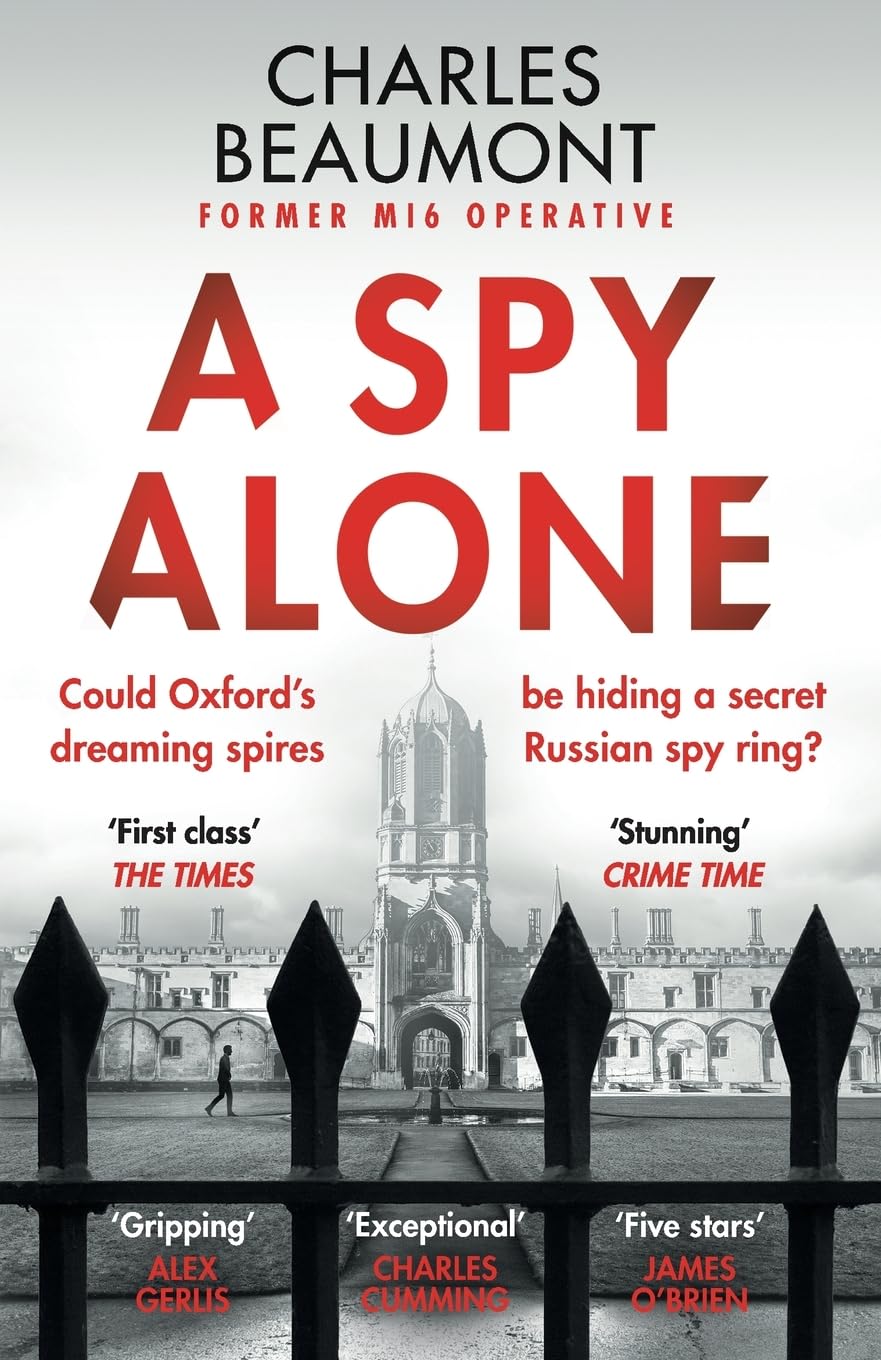 A Spy Alone: A compelling modern espionage novel from a former MI6 operative (The Oxford Spy Ring #1) - Corrections Bookstore