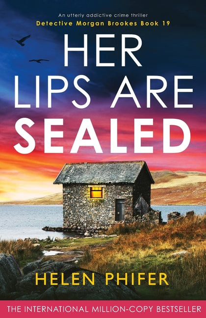 Her Lips Are Sealed: An utterly addictive crime thriller by Phifer, Helen