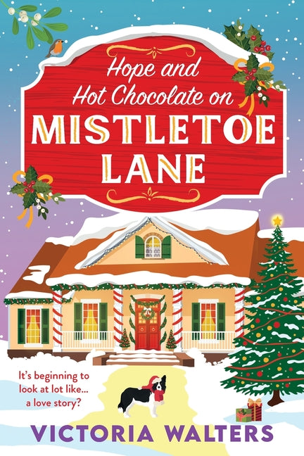 Hope and Hot Chocolate on Mistletoe Lane by Walters, Victoria