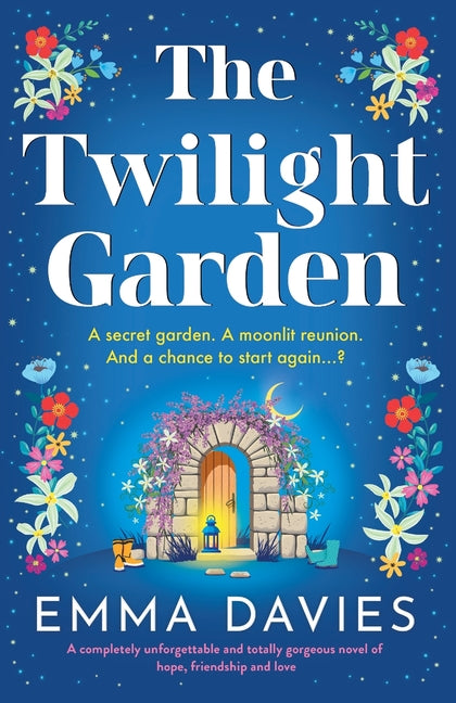 The Twilight Garden: A completely unforgettable and totally gorgeous novel of hope, friendship and love by Davies, Emma