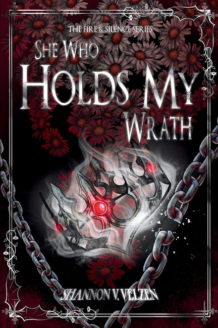 She Who Holds My Wrath by V. Velzen, Shannon
