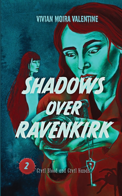 Shadows Over Ravenkirk: Civil Blood and Civil Hands by Valentine, Vivian Moira