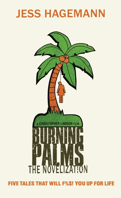 Burning Palms: The Novelization by Hagemann, Jess