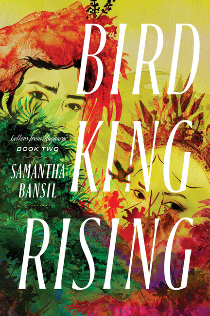 Bird King Rising: Letters from Maynara Book 2 by Bansil, Samantha