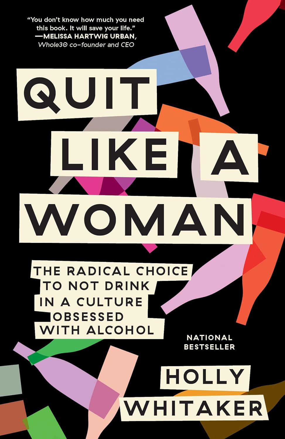 Quit Like a Woman: The Radical Choice to Not Drink in a Culture Obsessed with Alcohol - Corrections Bookstore