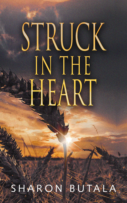 Struck in the Heart by Butala, Sharon