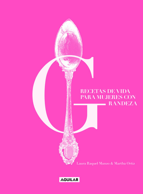 Recetas de Vida Para Mujeres Con Grandeza / Life Recipes for Great Women by Ortiz, Martha