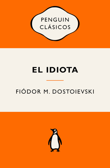 El Idiota (Edición Icónica) / The Idiot by Dostoievski, Fiódor M.