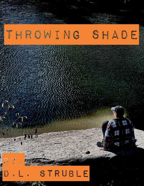 Throwing Shade by Struble, D. L.