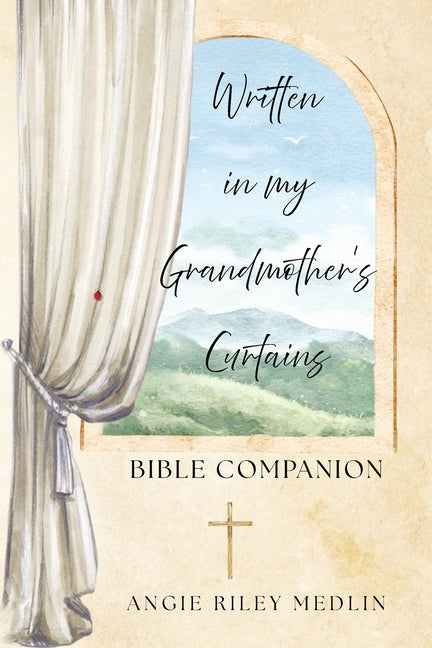 Written in My Grandmother's Curtains: Bible Companion by Medlin, Angie Riley