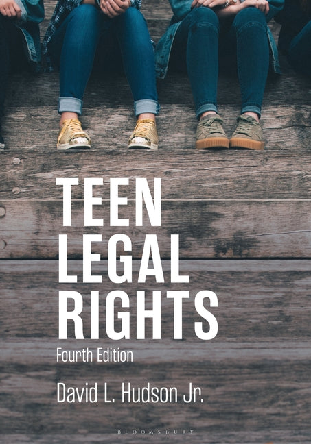 Teen Legal Rights by , David L. Hudson, Jr.