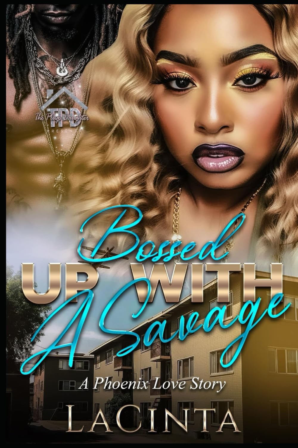 Bossed Up with a Savage: A Phoenix Love Story (Bossed Up with a Savage #1) - Corrections Bookstore