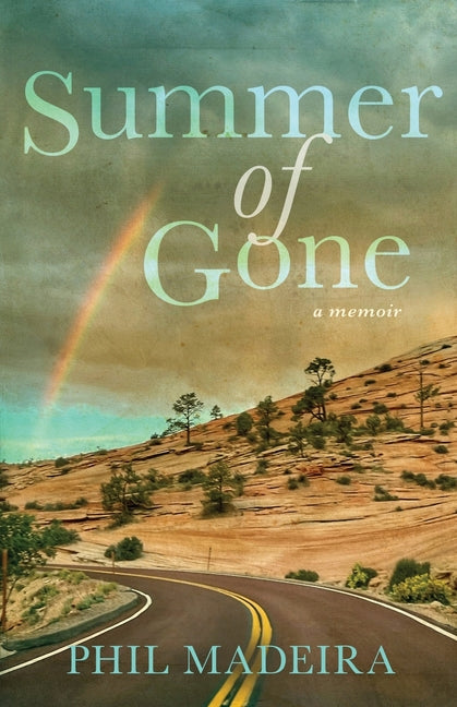 Summer of Gone: a memoir by Madeira, Phil
