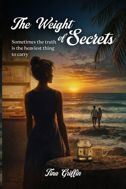 The Weight of Secrets by Griffin, Tina