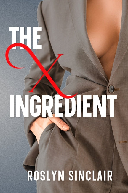 The X Ingredient by Sinclair, Roslyn